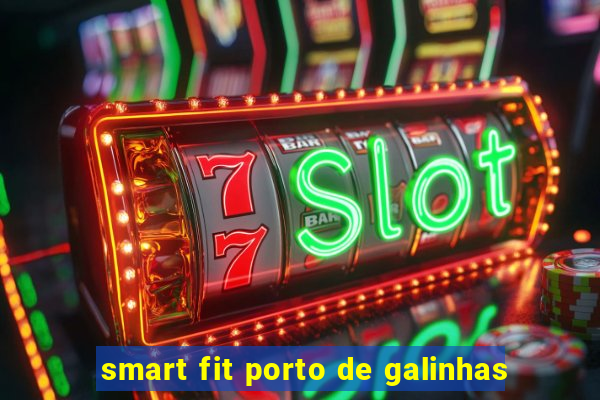 smart fit porto de galinhas